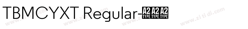 TBMCYXT Regular字体转换 TBMCYXT Regular字体转换
